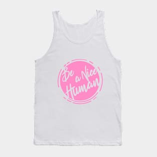 Be a nice Human -Scroll Tank Top